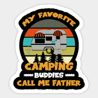 my favorite camping buddies call me father Sticker